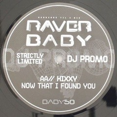 Hixxy - Now that I found You - Raverbaby (August 2009)