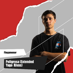 Peligrosa - FloyyMenor (Yago Rivas Extended) *Free Download*