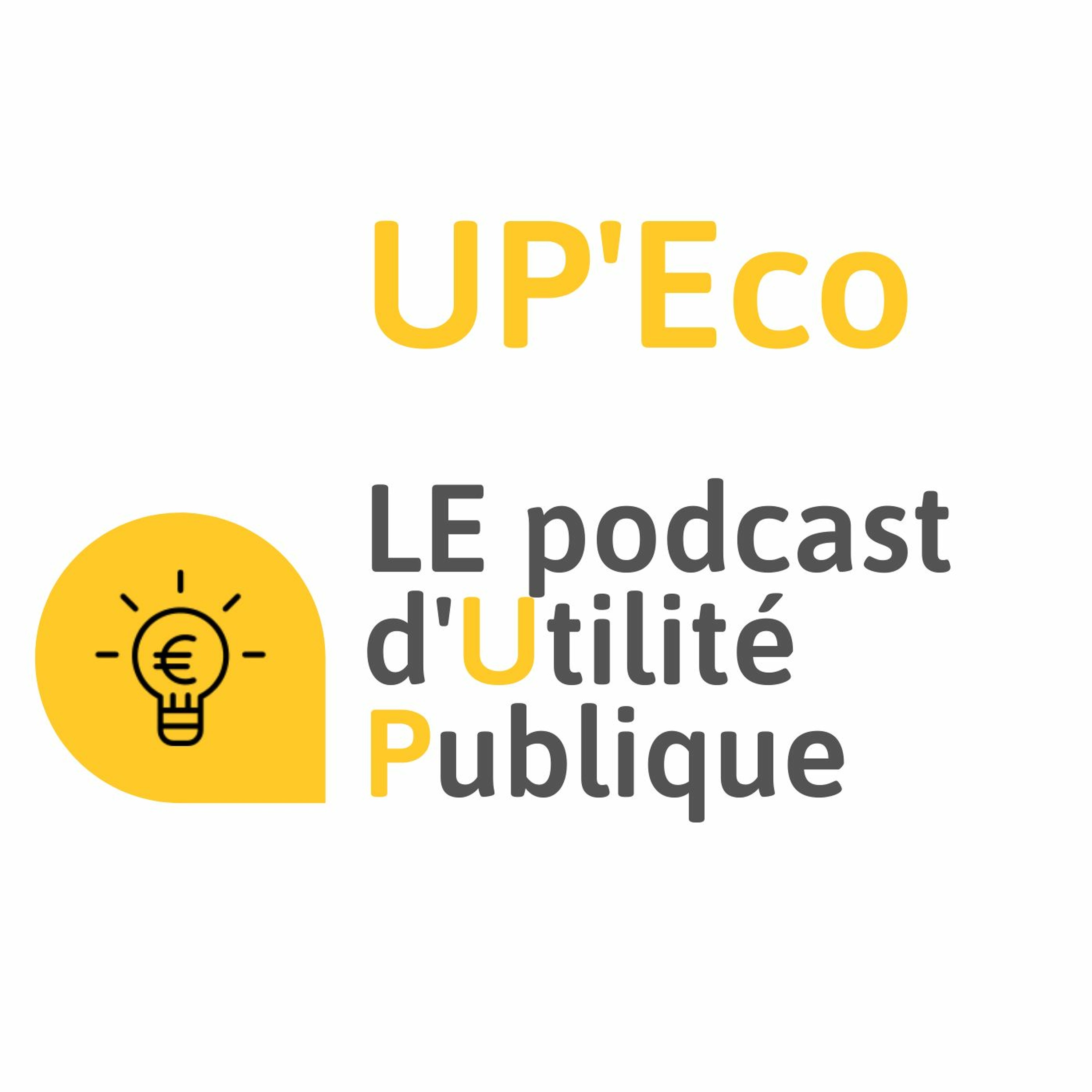 UP\'Eco - LE Podcast d\'Utilité Publique