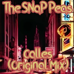 The SNaP Peas- Calles (Original Mix)
