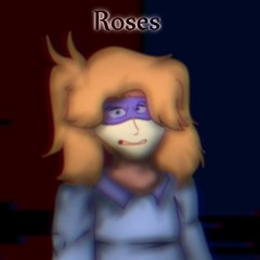 Roses - SenpaiLovania [Cover]