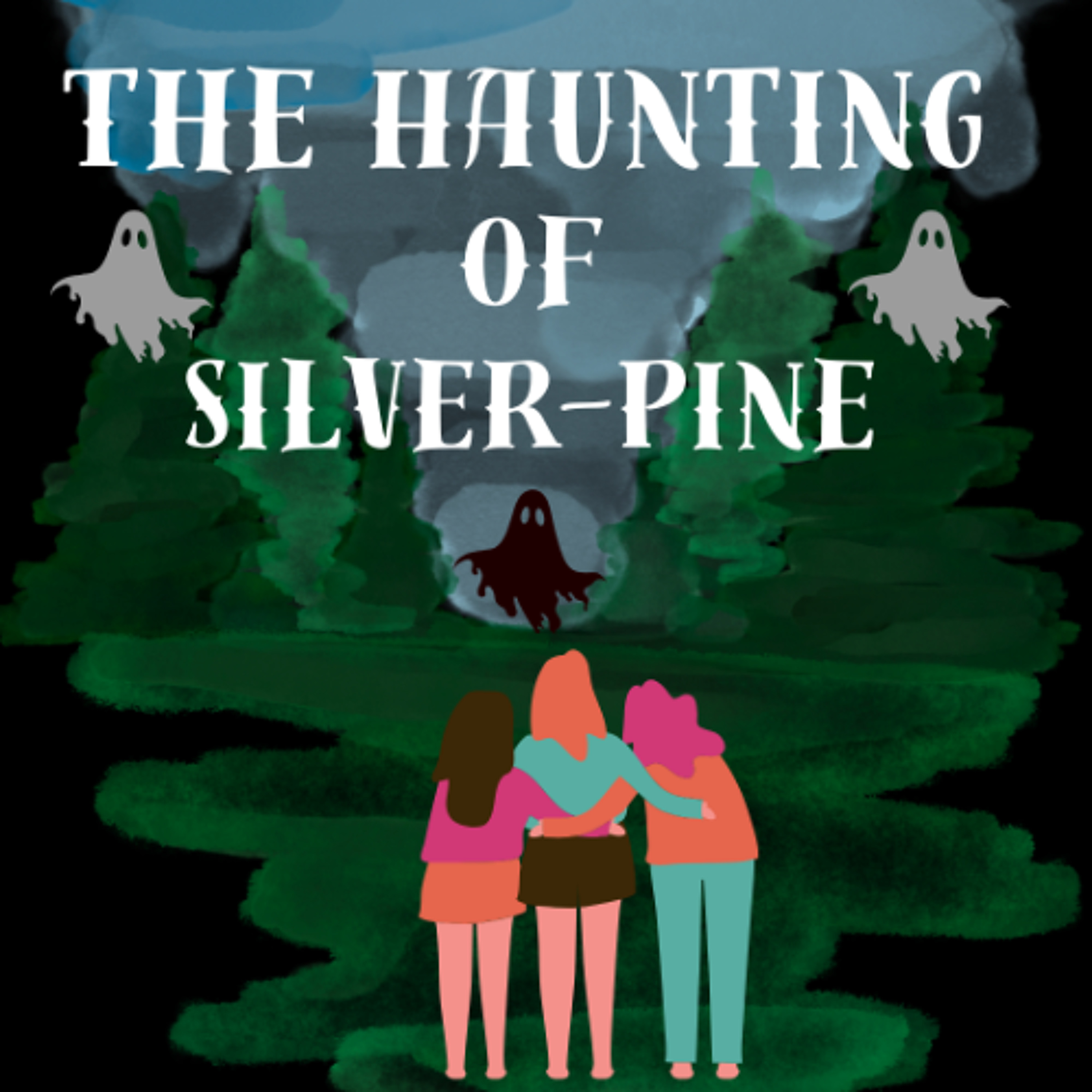The Haunting of Silver-Pine - Myf, Lucy and Naina - St Aloysius College episode artwork