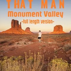 That Man - Monument Valley (Full Length Version)