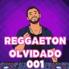 Reggaeton olvidado #001 | Paolo Garcia Dj