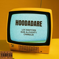 HOODADARE - Lex Bratcher