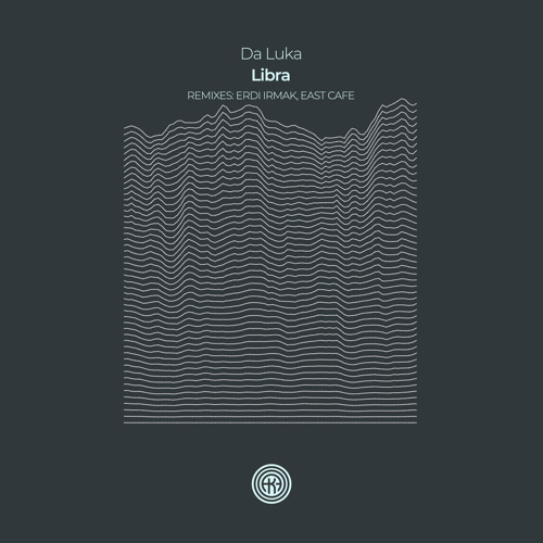 Premiere: Da Luka - Libra (Erdi Irmak Remix) [One Of A Kind]