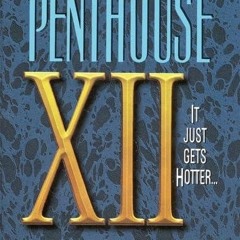 ❤ PDF Read Online ⚡ Letters to Penthouse XII: It Just Gets Hotter (Pen
