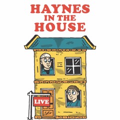 HAYNES In The HOUSE 001