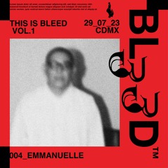 004_EMMANUELLE @ BL33D VOL.1