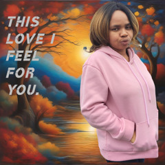 This Love I Feel For You.