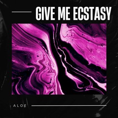 Give Me Ecstasy