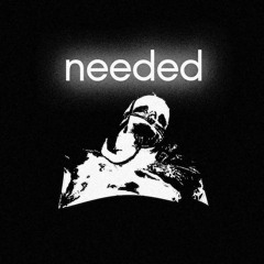 Needed