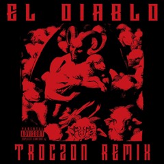 EL DIABLO - FEAR MX (TROCZON REMIX) (FREE DL)