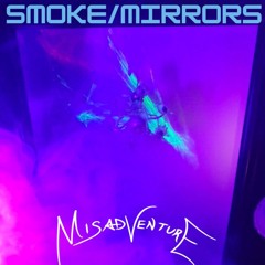 Smoke/Mirrors