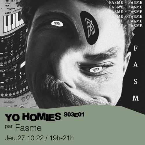 Yo Homies S03E01 - Fasme - 27/10/2022