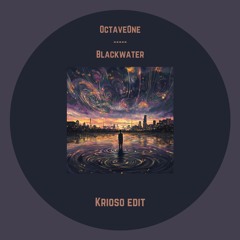 OctaveOne - BlackWater [KriosoEdit] FD