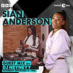 DJ NEYNEYY// 1XTRA Guest Mix w/Sian Anderson (CLEAN)