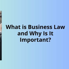 What is Business Law and Why Is It Important | Gideon Korrell