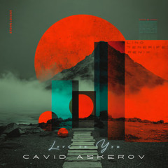 Cavid Askerov - Love in You (Lino Tenerife Remix) Release 07/10