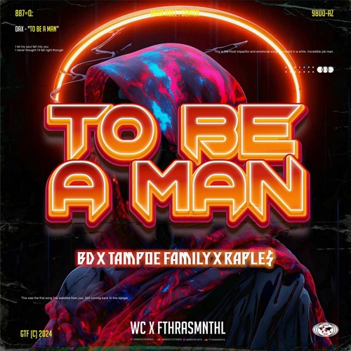TO BE MAN (WC x FTHRASMNTHL BD x TAMPOE FAMILY x RAPLE$)#geligelienak