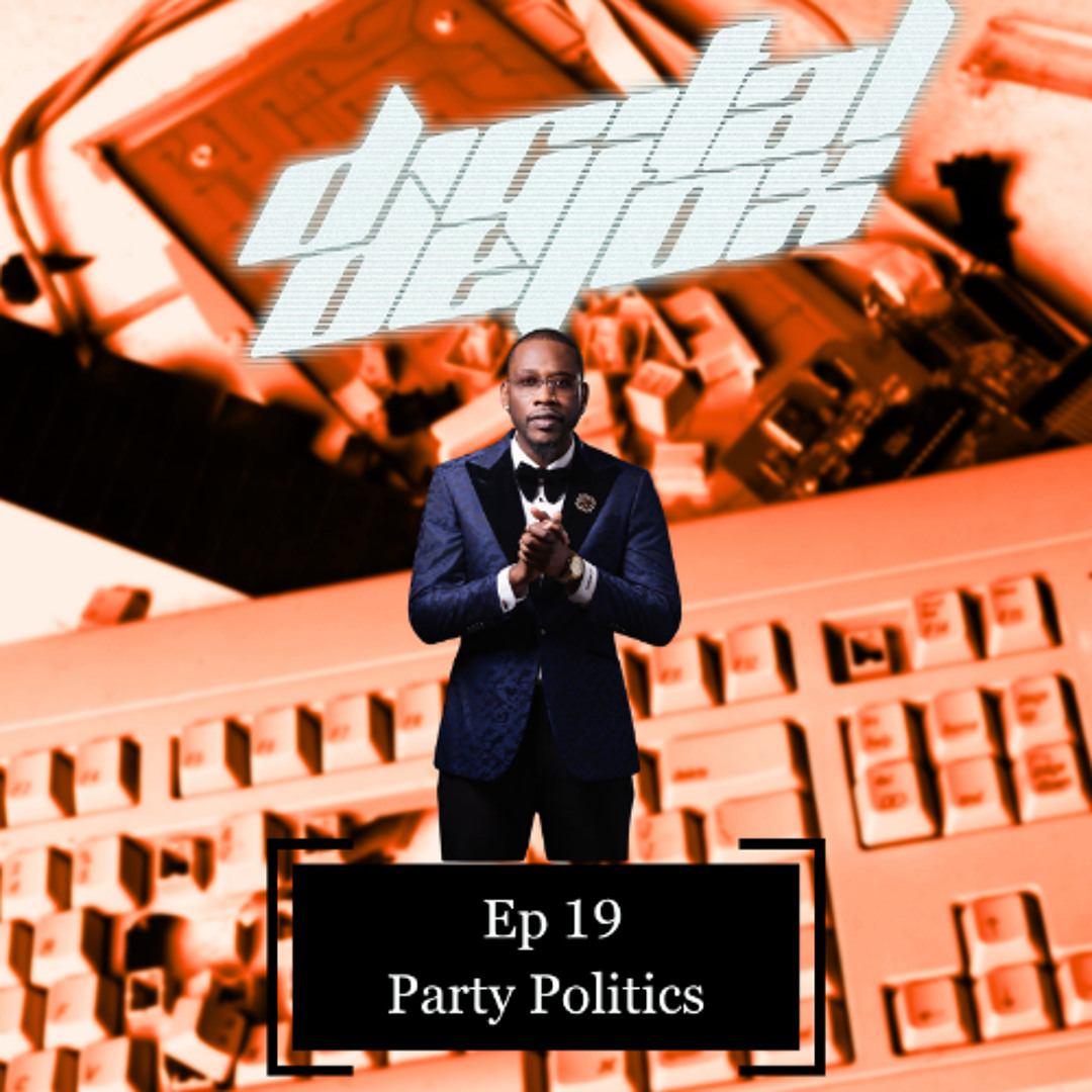 Stream Digital Detox EP 19 | Party Politics | Bless Tha Child by Matt ...