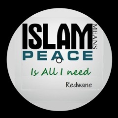 ISLAM IS ALL I NEED (By Redwane)