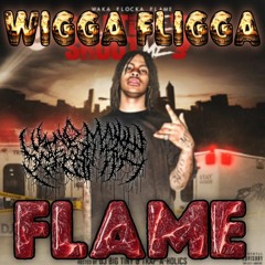 Wigga Fligga Flame