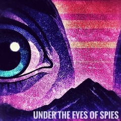Under The Eyes of Spies