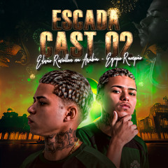ESCADACAST 02 - Edição Reveillón.. #EquipeRampão