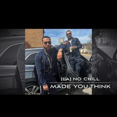#LA No Chill - Made You Think