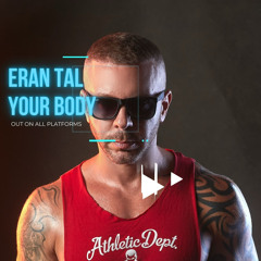 Eran Tal - Your Body