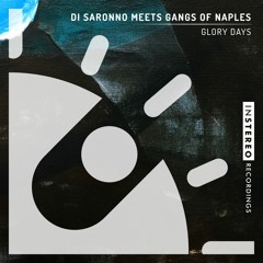 Di Saronno Meets Gangs Of Naples - Glory Days
