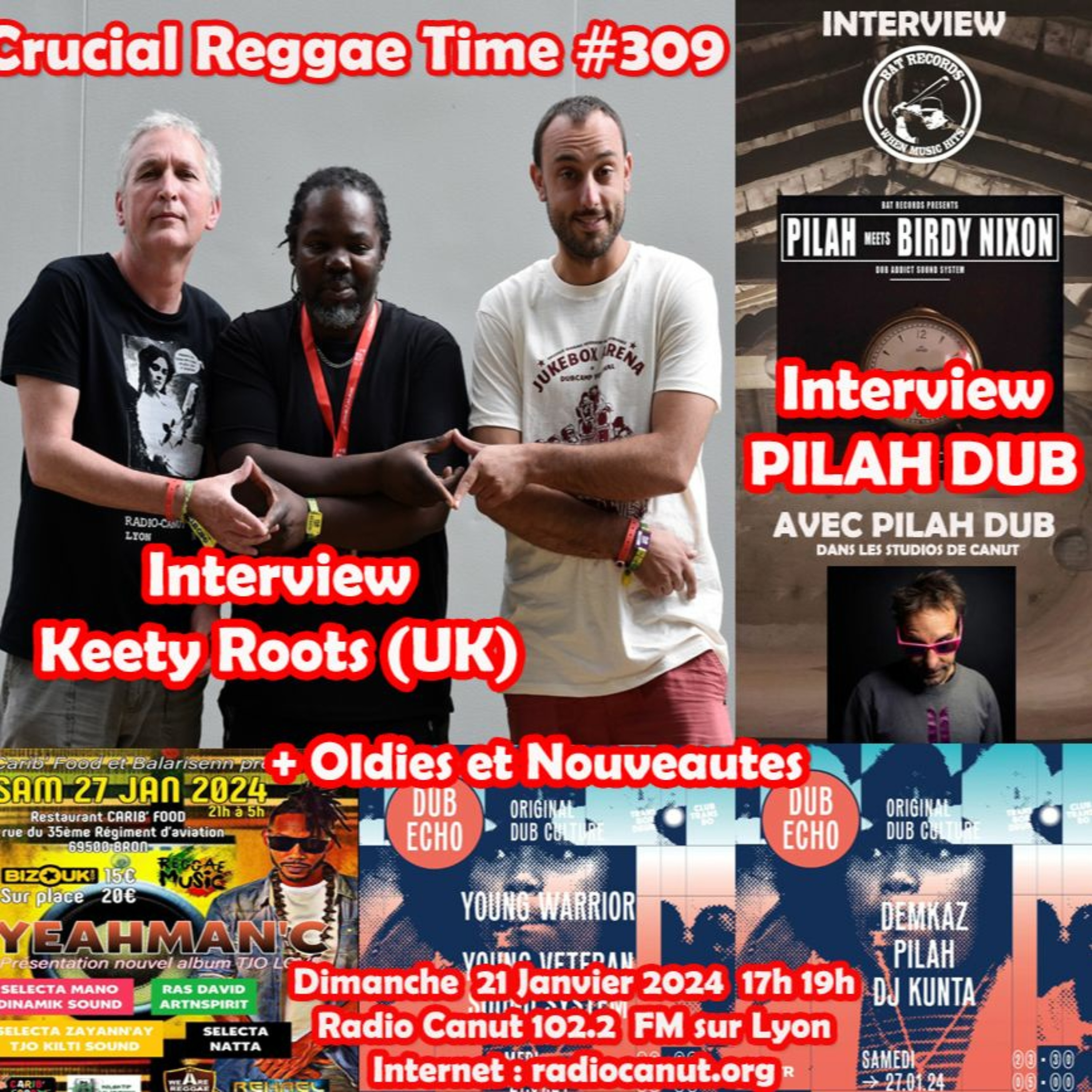 Crucial Reggae Time #309 21012024 Interview Keety Roots Part 1 + Pilah Dub + Yeahman'C 2 heures