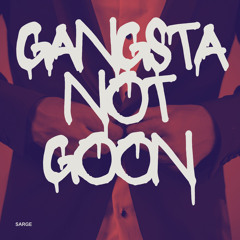 Sarge - Gangsta Not Goon