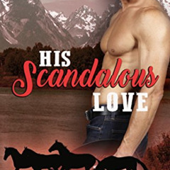 VIEW KINDLE 💜 His Scandalous Love (Cuffs and Spurs Book 1) by  Anya Summers &  Blush