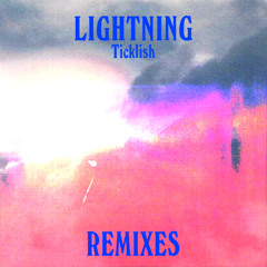 LIGHTNING (Ticklish Remix)