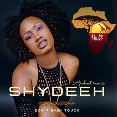 DJ Rud & Shydeeh - Don't Even Touch ( Afrobeat Mashup) 2K23