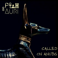 Ptah & Auri - Called On Anubis