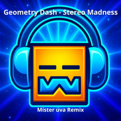 Geometry Dash - Stereo Madness (Míster uva Remix)
