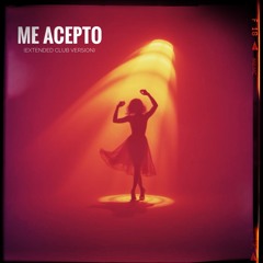 Me Acepto (Extended Club Version)