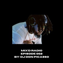 MIX'D RADIO: EPISODE 002 W/ DJ DON PICASSO