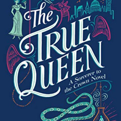 [Get] PDF 📋 The True Queen (A Sorcerer to the Crown Novel Book 2) by  Zen Cho [EPUB