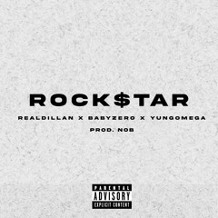 RealDillan X Baby Zero $ X YungOmega - ''ROCK$TAR'' (Prod.Nob)