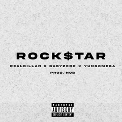 RealDillan X Baby Zero $ X DdotOmega - ''ROCK$TAR'' (Prod.Nob)