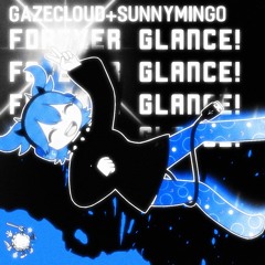 forever glance (feat. sunnymingo) [prod. softcatfur]