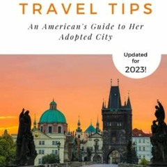 [Access] EPUB KINDLE PDF EBOOK Prague Travel Tips: An American's Guide to Her Adopted City by  Kryst