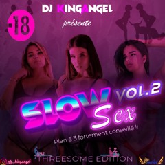 Slow Sex Vol.2 #ThreesomeEdition - By KingAngel