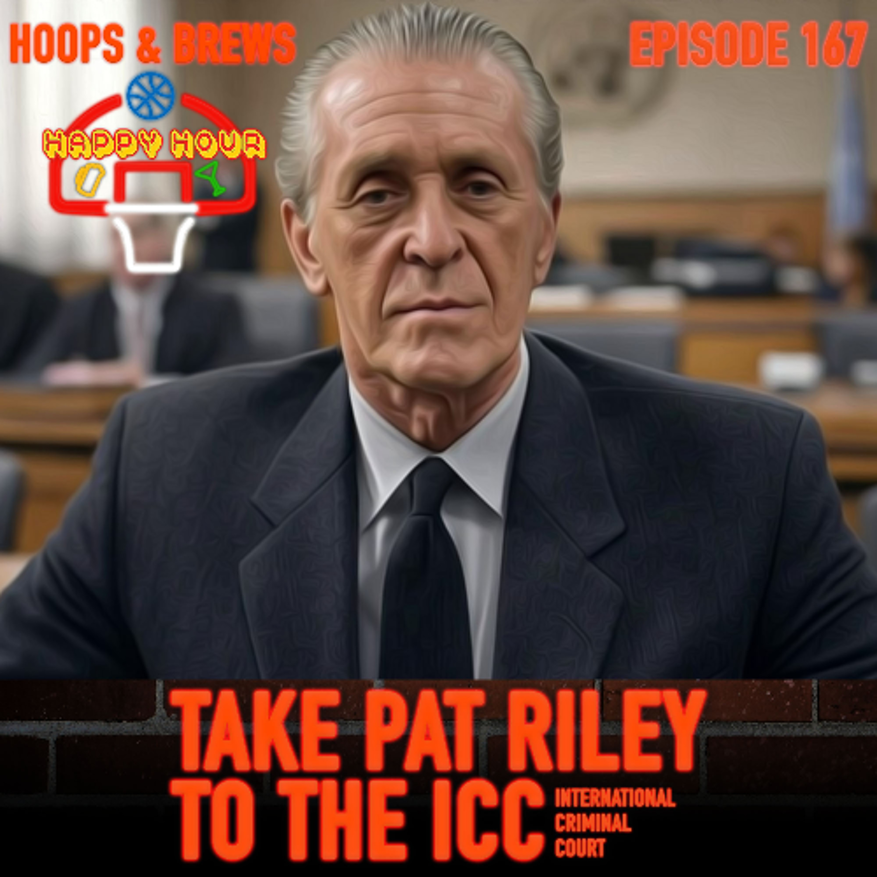 Happy Hour 167: "Take Pat Riley to the ICC (International Criminal Court)" w/ Cam Buford episode artwork