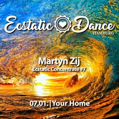 Dj Martyn Zij - Ecstatic Concentrate #7 (Ecstatic Dance Hamburg)