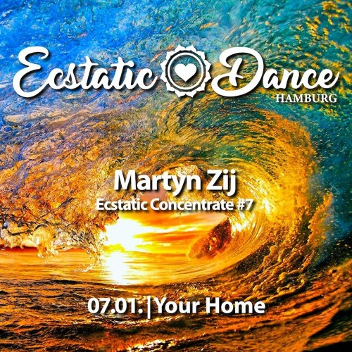 Dj Martyn Zij - Ecstatic Concentrate #7 (Ecstatic Dance Hamburg)